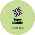 Business logo of Super mobile center
