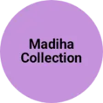 Business logo of Madiha collection