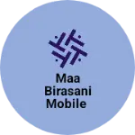 Business logo of Maa birasani mobile
