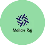 Business logo of Mohan raj
