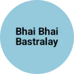Business logo of Bhai Bhai Bastralay