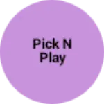 Business logo of Pick N Play