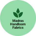 Business logo of MADRAS HANDLOOM FABRICS