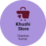 Business logo of Khushi store