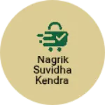 Business logo of Nagrik suvidha kendra