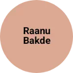 Business logo of Raanu bakde