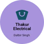 Business logo of Thakur electrical and electronics