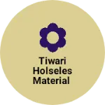 Business logo of Tiwari holseles material