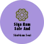 Business logo of Siya ram sale and service