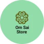 Business logo of Om Sai store