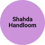 Business logo of SHAHDA HANDLOOM