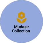 Business logo of MUDASIR COLLECTION