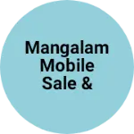 Business logo of Mangalam Mobile sale & service