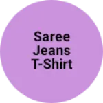 Business logo of Saree jeans t-shirt pant kurti dupatta
