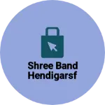 Business logo of Shree nand hendigarsf