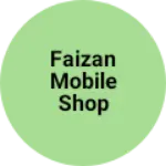 Business logo of Faizan mobile shop