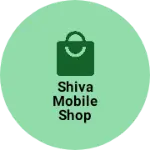 Business logo of Shiva mobile shop