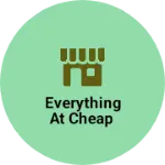 Business logo of Everything at cheap