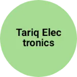 Business logo of Tariq electronics