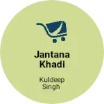 Business logo of Jantana khadi bhandar