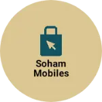 Business logo of Soham mobiles