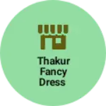 Business logo of Thakur fancy dress