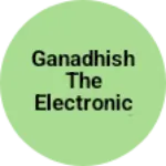 Business logo of Ganadhish the electronic store and remote house