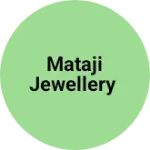 Business logo of Mataji jewellery