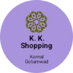 Business logo of K. K. Shopping