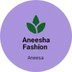 Business logo of Aneesha fashion
