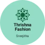 Business logo of Thrishna Fashion Store