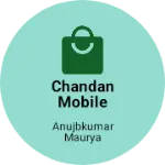 Business logo of CHANDAN MOBILE REPAIRING SHOP
