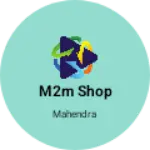 Business logo of M2M SHOP