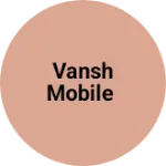 Business logo of VANSH mobile