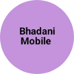 Business logo of Bhadani Mobile