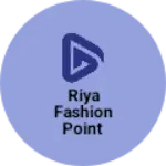 Business logo of Riya fashion point