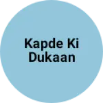 Business logo of Kapde Ki dukaan