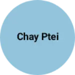 Business logo of Chay ptei