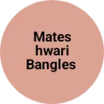 Business logo of Mateshwari bangles