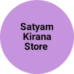 Business logo of Satyam Kirana Store