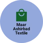 Business logo of Maar Ashirbad Textile