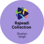 Business logo of Rajwadi collection