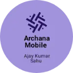 Business logo of Archana mobile