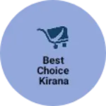 Business logo of Best choice kirana store