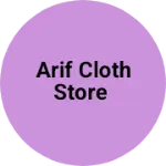 Business logo of Arif cloth store