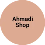 Business logo of Ahmadi shop
