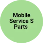 Business logo of Mobile service s parts