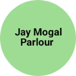 Business logo of Jay mogal parlour