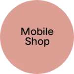 Business logo of MOBILE SHOP