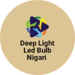 Business logo of DEEP LIGHT LED BULB NIGARI